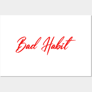 Bad Habit Posters and Art